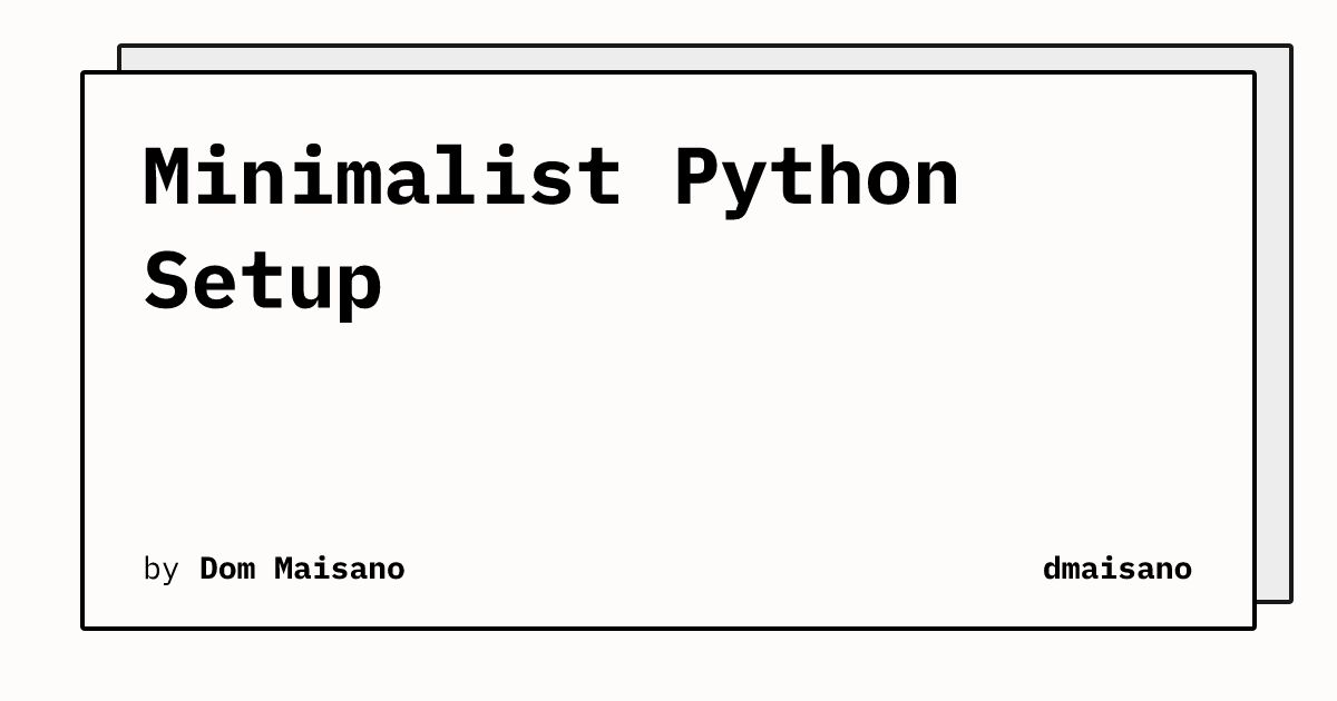 Minimalist Python Setup | dmaisano